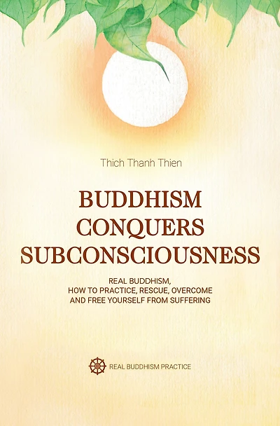 Buddhism Conquers Subconsciousness: Real Buddhism