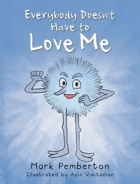 Everybody Doesn't Have to Love Me