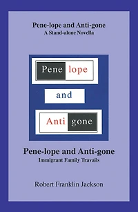 Pene-Lope and Anti-Gone: A Stand-Alone Novella Pene-
