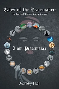 Tales of The Peacemaker: Ancient Stories: Aniya