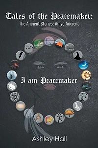 Tales of The Peacemaker: Ancient Stories: Aniya