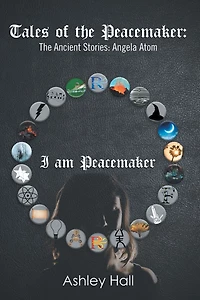 Tales of The Peacemaker: Ancient Stories: Angela Atom