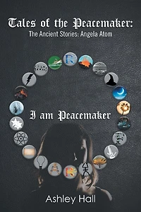 Tales of The Peacemaker: Ancient Stories: Angela Atom