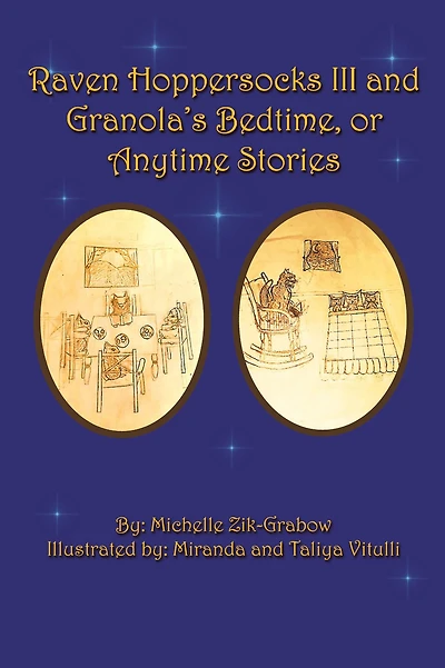 Raven Hoppersocks Iii and Granola's Bedtime, or Anytime Stories