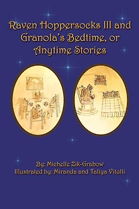 Raven Hoppersocks Iii and Granola's Bedtime, or Anytime Stories