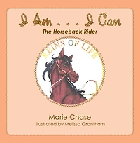 I Am . . . I Can: The Horseback Rider