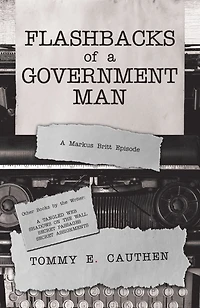 Flashbacks of a Government Man: A Markus Britt Episode