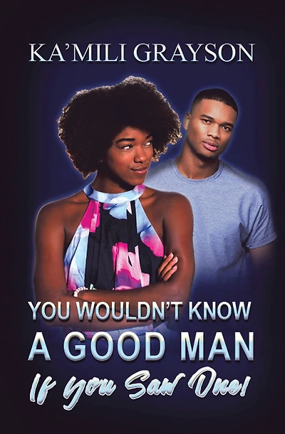 You Wouldn't Know a Good Man If You Saw One!