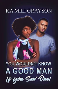You Wouldn't Know a Good Man If You Saw One!