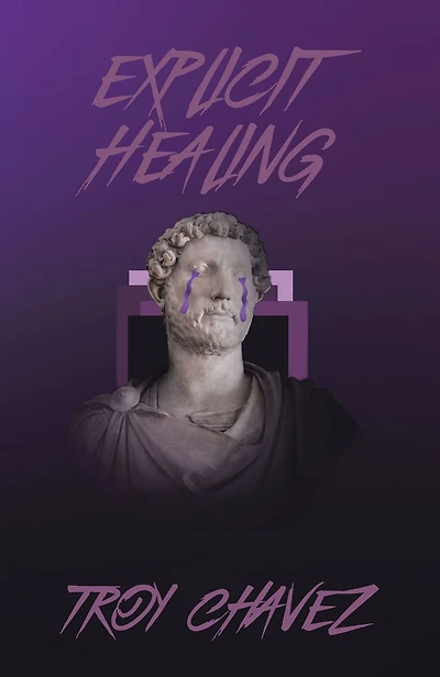 Explicit Healing: Poetry & Screenplay