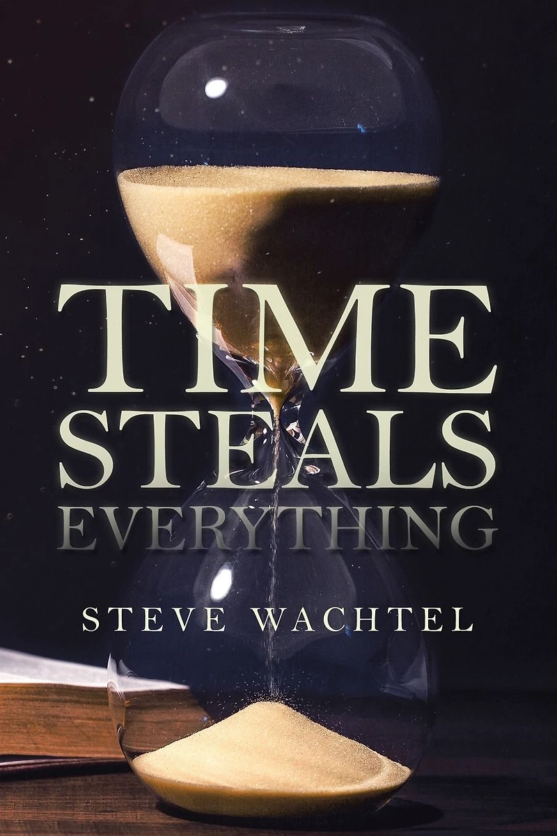 Time Steals Everything