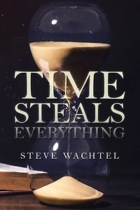 Time Steals Everything
