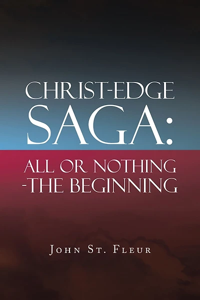 Christ-Edge Saga: All or Nothing-The Beginning