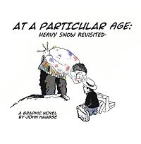 At a Particular Age:: Heavy Snow Revisited