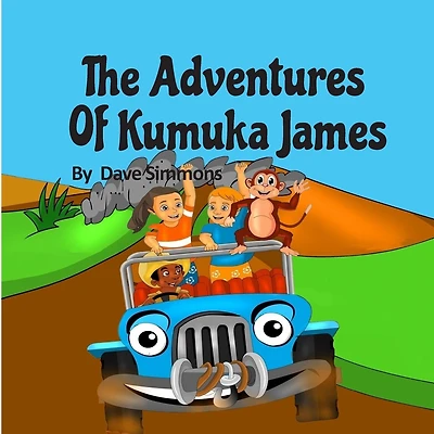 The Adventures of Kumuka James: Bedtime story fiction children's picture book(kids books boys) (best books for 6 year olds), (reading books for kids 6-8) (childrens books ages 7 - 8)