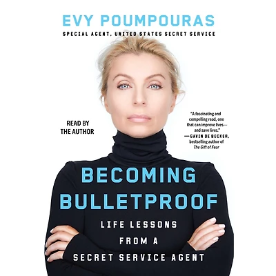 Becoming Bulletproof: Protect Yourself, Read People, Influence Situations, and Live Fearlessly