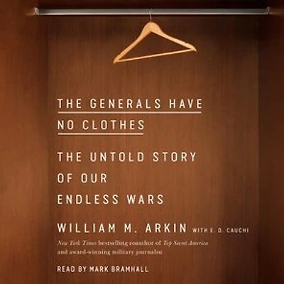 The Generals Have No Clothes: Untold Story of Our Endless Wars