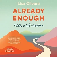 Already Enough: A Path to Self-Acceptance