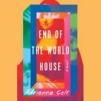 End of the World House: A Novel