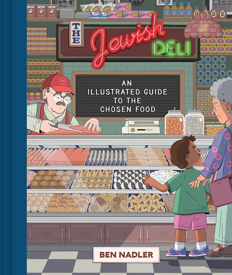 the Jewish Deli: An Illustrated Guide to Chosen Food