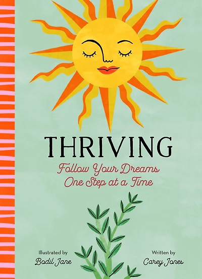 Thriving: Follow Your Dreams One Step at a Time
