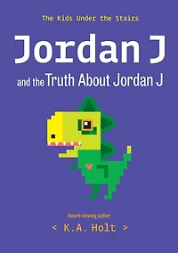 Jordan J and the Truth About J: Kids Under Stairs