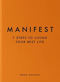 Manifest: 7 Steps to Living Your Best Life