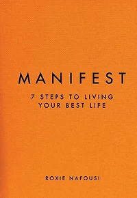 Manifest: 7 Steps to Living Your Best Life