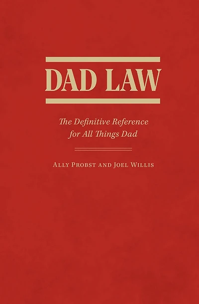 Dad Law: The Definitive Reference for All Things