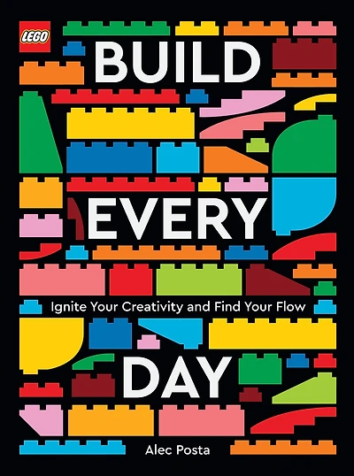 LEGO Build Every Day: Ignite Your Creativity and Find Flow