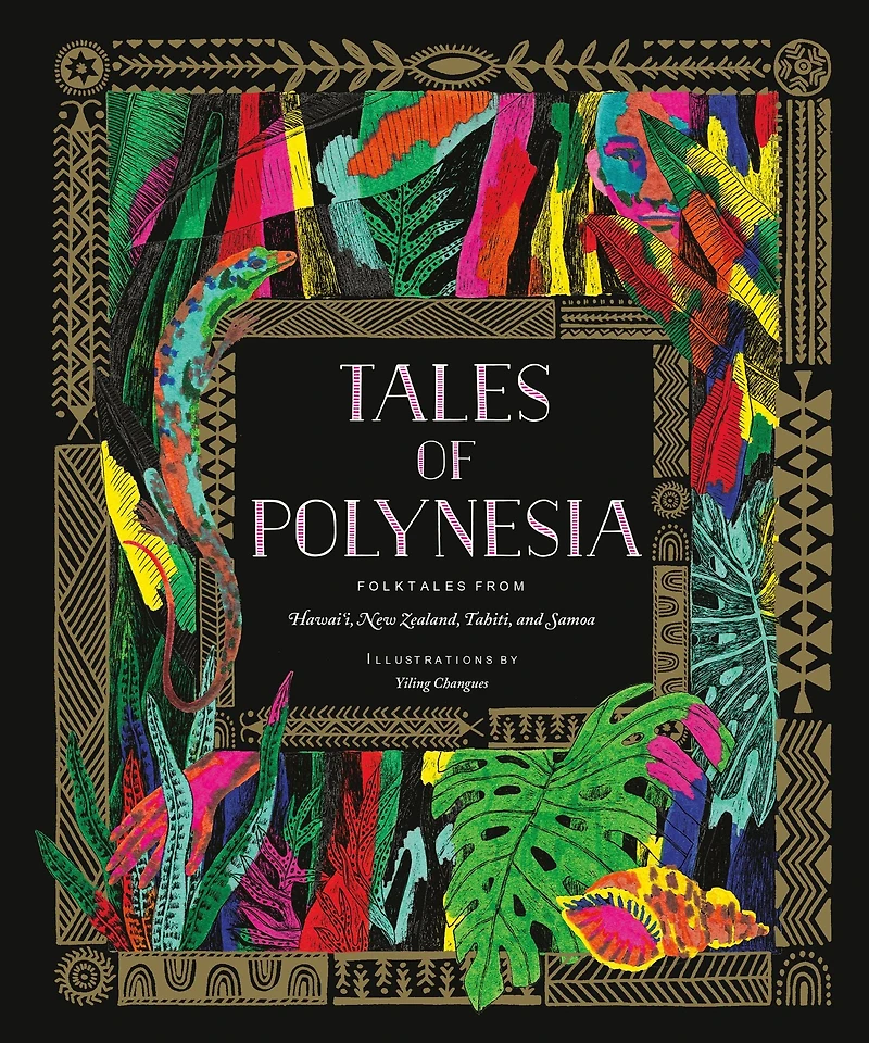 Tales of Polynesia: Folktales from Hawai'i, New Zealand, Tahiti, and Samoa