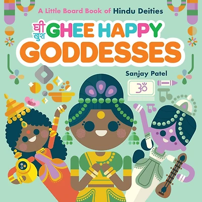Ghee Happy Goddesses: A Little Board Book of Hindu Deities