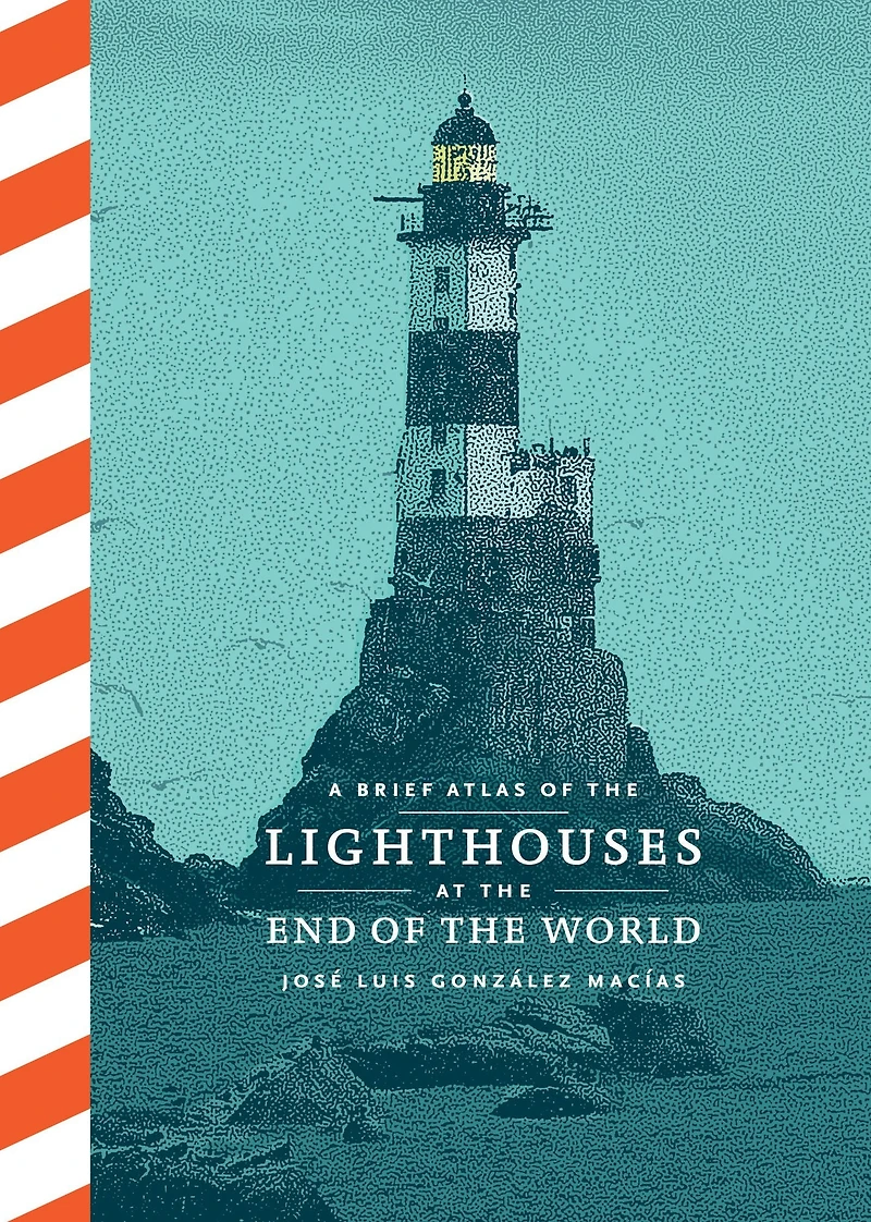 A Brief Atlas of Lighthouses at the End World