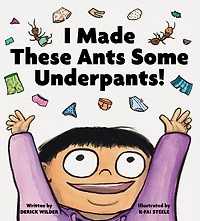 I Made These Ants Some Underpants