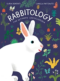 Rabbitology: The Ultimate Encyclopedia