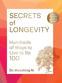 Secrets of Longevity, 2nd edition: Hundreds Ways to Live Be 100-The Bestselling Guide, Revised and Expanded