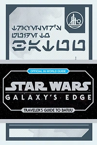 Star Wars: Galaxy's Edge: Traveler's Guide to Batuu