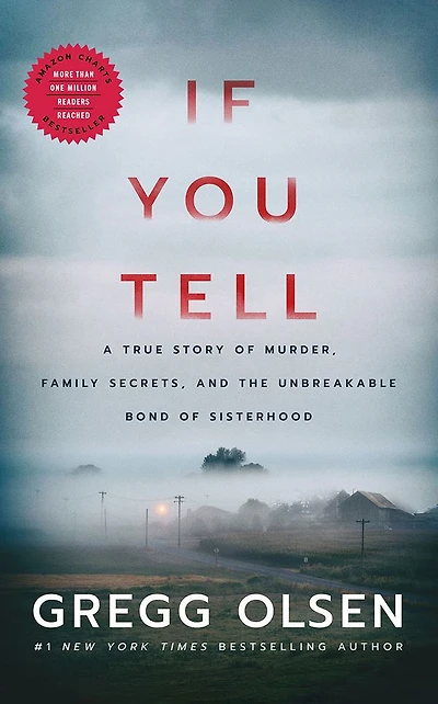 If You Tell: A True Story of Murder, Family Secrets, and the Unbreakable Bond Sisterhood