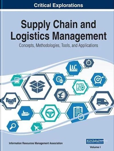 Supply Chain and Logistics Management: Concepts, Methodologies, Tools, and Applications, 4 volume