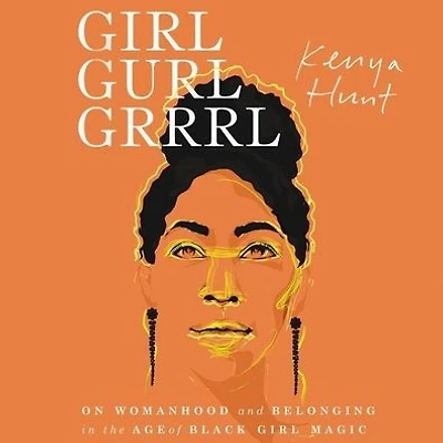 Girl Gurl Grrrl: On Womanhood and Belonging the Age of Black Magic