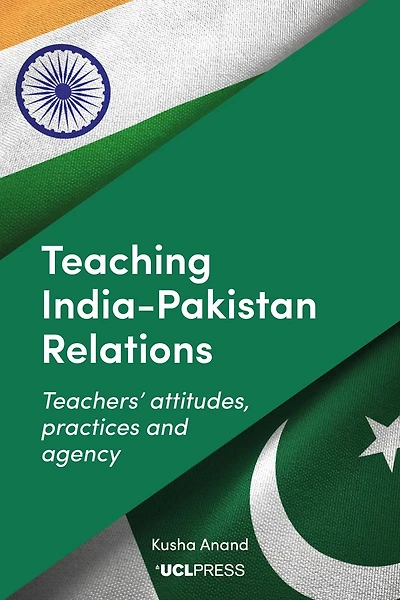 Teaching India-Pakistan Relations: Teachers' Attitudes, Practices and Agency