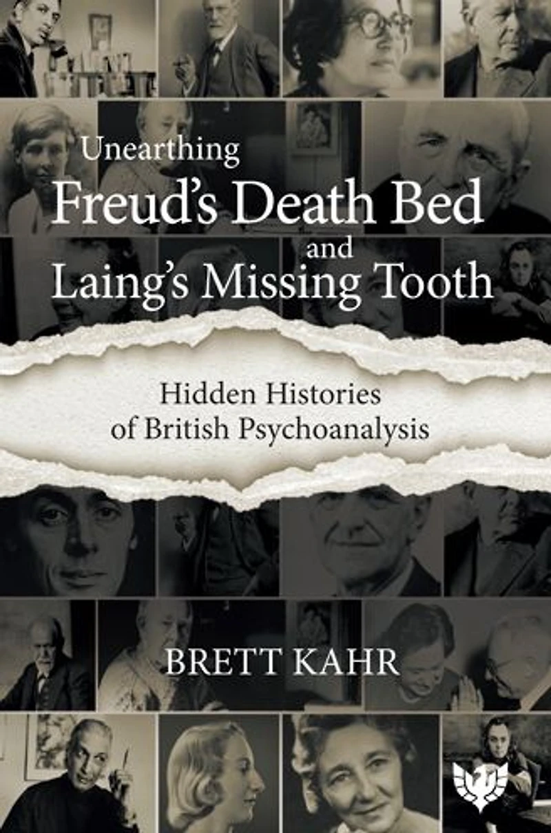 Hidden Histories of British Psychoanalysis: From Freud's Death Bed to Laing's Missing Tooth