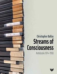 Streams of Consciousness: Notebooks 1974-1990