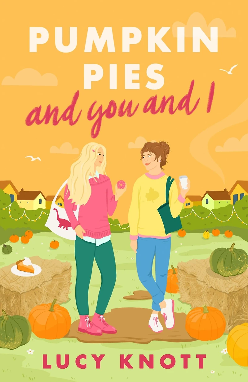 Pumpkin Pies and You I: A cosy heart-warming sapphic romance to fall love with 2024