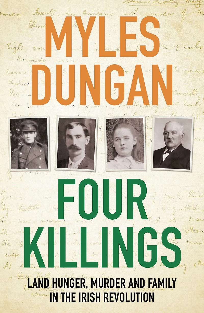 Four Killings: Land Hunger, Murder and A Family the Irish Revolution