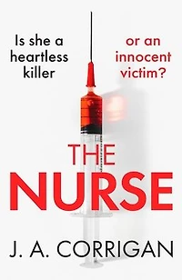The Nurse: a gripping psychological thriller with shocking twist