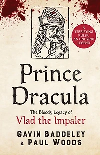 Prince Dracula: the Bloody Legacy of Vlad Impaler