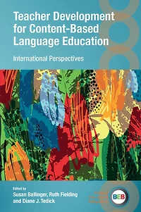 Teacher Development for Content-Based Language Education: International Perspectives