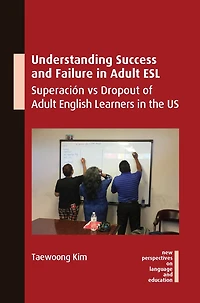 Understanding Success and Failure Adult ESL: Superación vs Dropout of English Learners the US