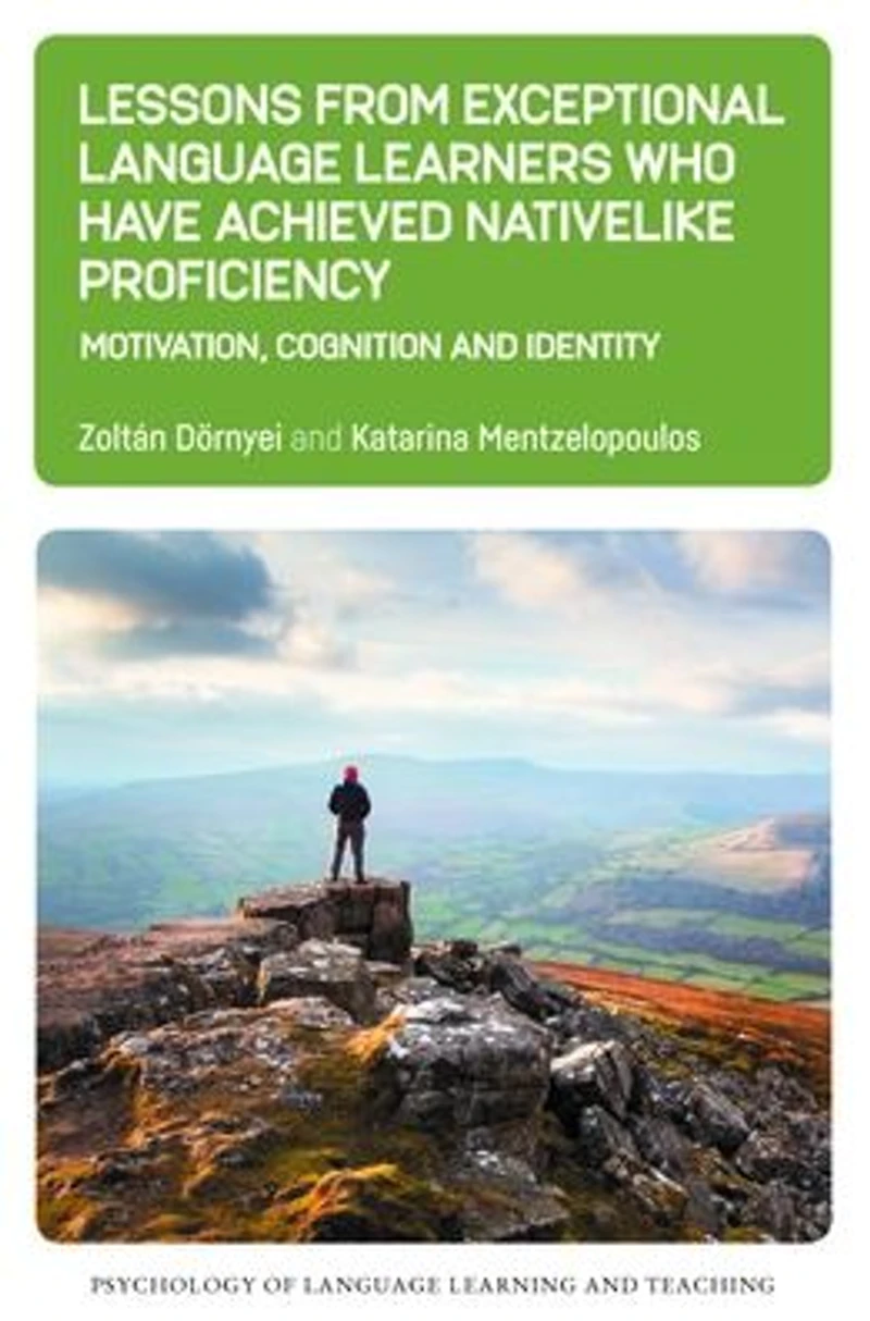 Lessons from Exceptional Language Learners Who Have Achieved Nativelike Proficiency: Motivation, Cognition and Identity